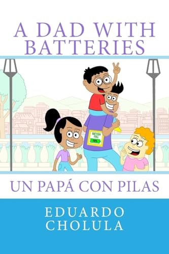 A Dad With Batteries Un Papá Con Pilas