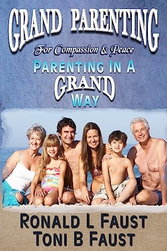 Grand Parenting for Compassion and Peace (Parenting in a Grand Way)