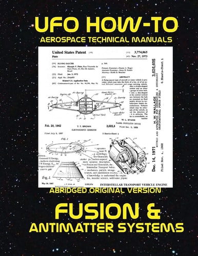 Fusion and Antimatter Systems Scans of Government Archived Data on Advanced Tech