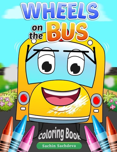 Wheels on the Bus Nursery Rhyme Story and Coloring Book for Children's