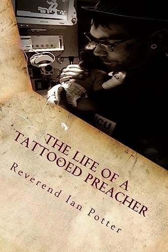 The Life of a Tattooed Preacher Full of the Holy Ghost, Empowered by the Word of God