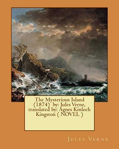 The Mysterious Island (1874) by Jules Verne, Translated By: Agnes Kinloch Kingston ( NOVEL )
