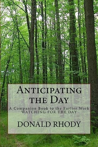 Anticipating the Day A Companion Book to the Earlier Work: Watching for the Day