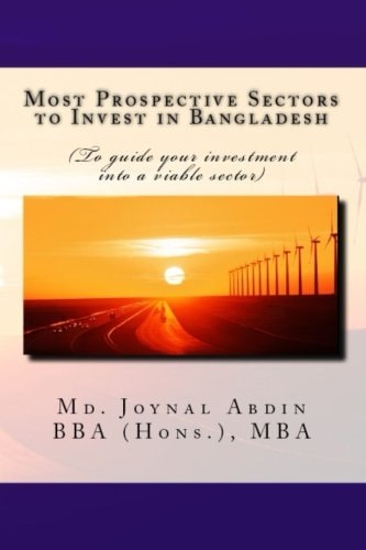 Most Prospective Sectors to Invest in Bangladesh (To Guide Your Investment Into a Viable Sector)