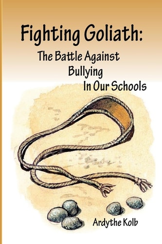 Fighting Goliath The Battle Against Bullying in Our Schools