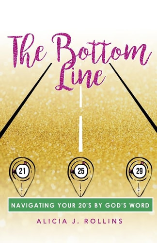 The Bottom Line Navigating Your 20's By God's Word
