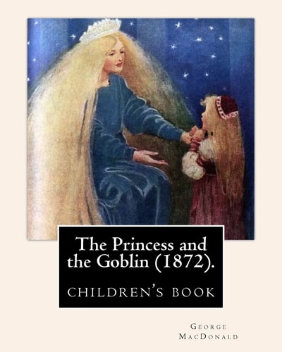 The Princess and the Goblin (1872).By George MacDonald: Illustrated By: Jessie Willcox Smith (1863-1935), (children's Book )