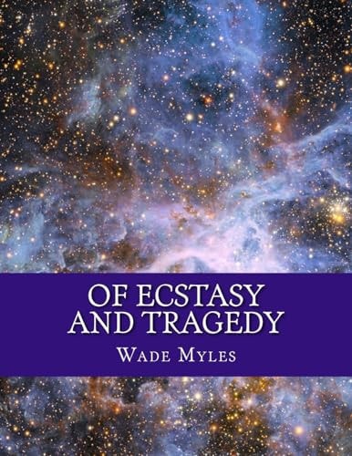 Of Ecstasy and Tragedy Collection of Poetry