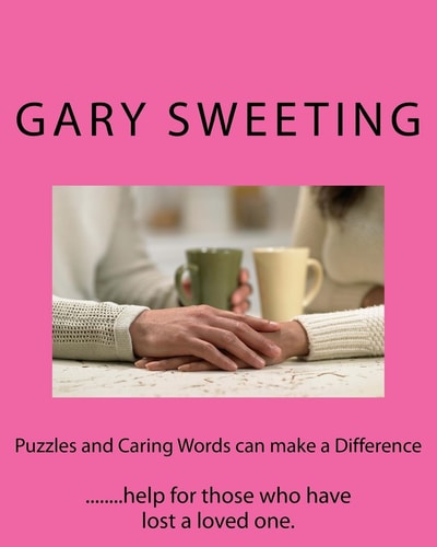 Puzzles and Caring Words Can Make a Difference ... ... . . Help for Those Who Have Lost a Loved One