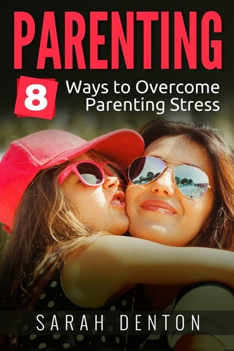 Parenting 8 Ways to Overcome Parenting Stress