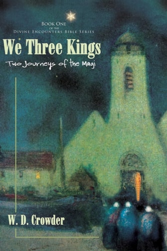 We Three Kings Two Journeys of the Magi