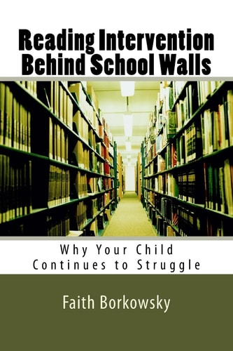 Reading Intervention Behind School Walls Why Your Child Continues to Struggle