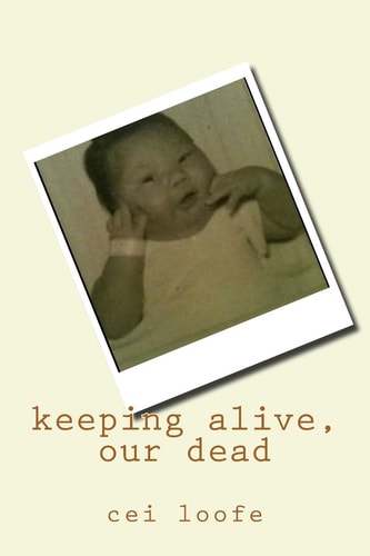 Keeping Alive, Our Dead