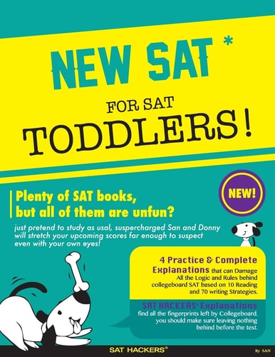 New SAT for SAT Toddlers Plenty of SAT Books, But All of Them Are Unfun?