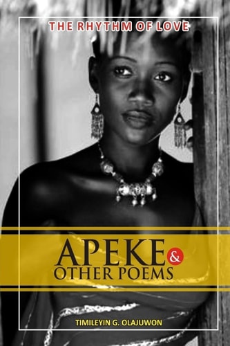 Apeke and Other Poems The Rhytm of Love