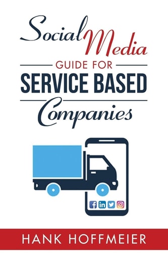 Social Media Guide for Service Based Companies How to Set-Up, Use and Advertise on Social Media