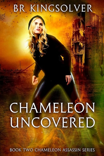 Chameleon Uncovered Book 2 of the Chameleon Assassin Series