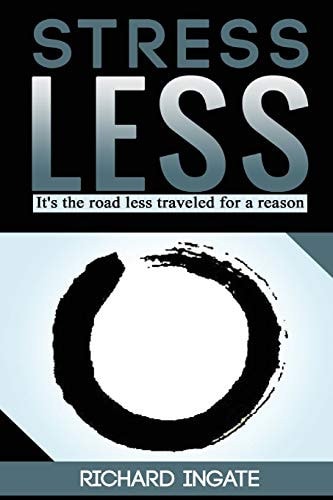 Stress Less It's the Road Less Traveled for a Reason