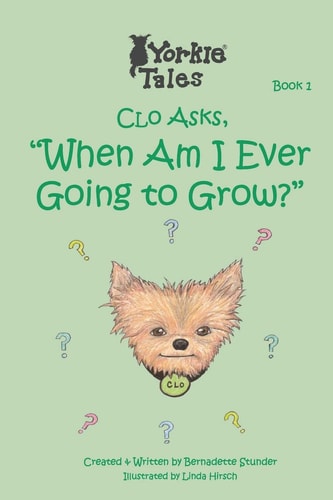 Clo Asks When Am I Ever Going to Grow Yorkie Tales