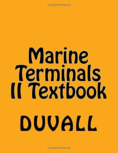 Marine Terminals II Textbook Specialized Terminals Personal Protection Terminal Facilities Related Terminal Operations and Equipment
