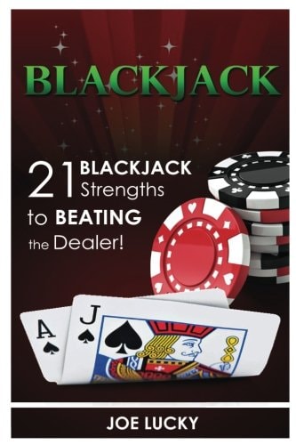 Blackjack 21 Blackjack Strengths to Beating the Dealer!