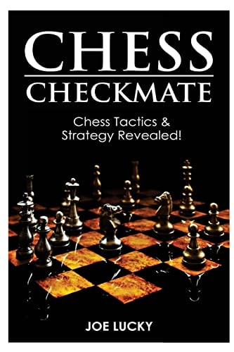 Chess Checkmate Chess Tactics and Strategy Revealed!