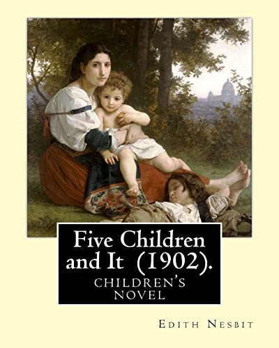 Five Children and It (1902). By: Edith Nesbit, Illustrated By: H. R. Millar Children's Book