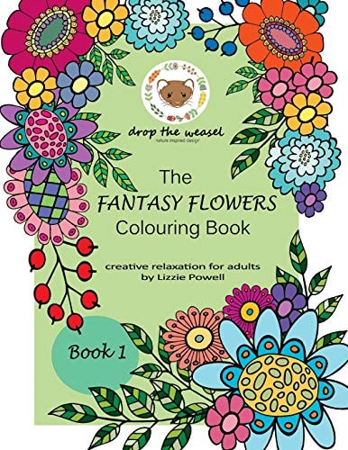 The Fantasy Flowers Colouring Book Creative Relaxation for Adults by Lizzie Powell