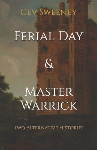 Ferial Day and Master Warrick Two Alternative Histories