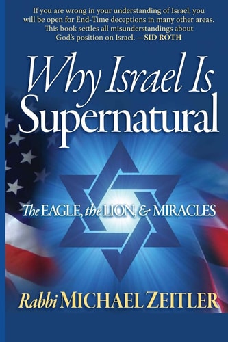 Why Israel Is Supernatural? The Eagle the Lion and Miracles