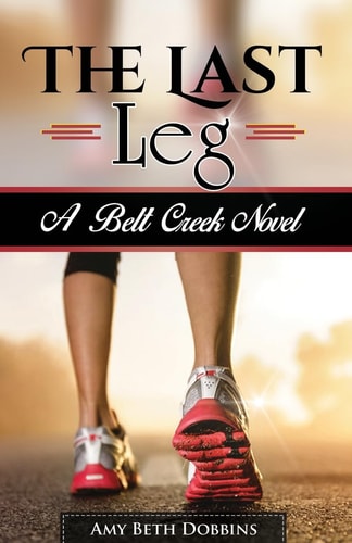 The Last Leg A Belt Creek Novel