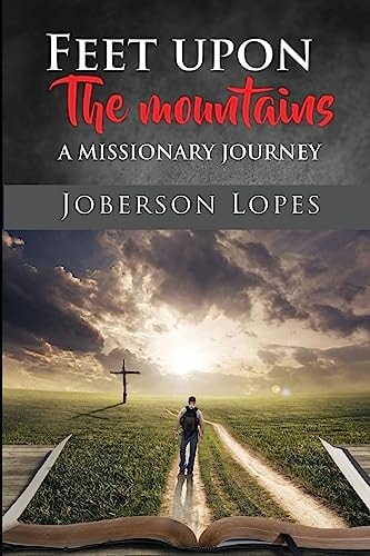Feet Upon the Mountains A Missionary Journey