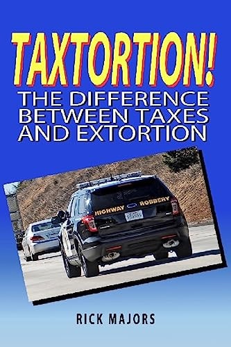 Taxtortion The Difference Between Taxes and Extortion