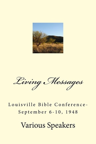 Living Messages Louisville Bible Conference-September 6-10, 1948