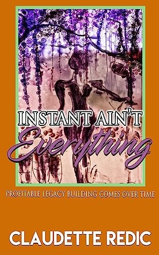 Instant Ain't Everything Profitable Legacy Building Comes Over Time