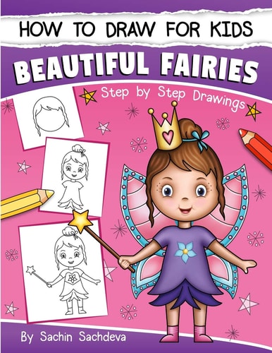 How to Draw for Kids A Girl's Guide to Drawing Beautiful Fairies, Magical Unicorns, and Fantasy Items (Ages 6-12)