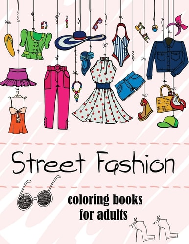 Fashion Coloring Books for Adults Vol. 2 2017 Fun Fashion and Fresh Styles!