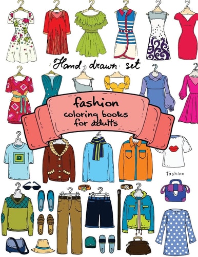 Fashion Coloring Books for Adults Vol. 1 2017 Fun Fashion and Fresh Styles!