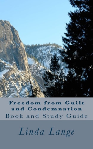 Freedom from Guilt and Condemnation Updated and Revised 2017
