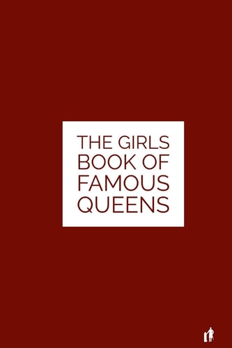 The Girls Book of Famous Queens The Result of Heredity