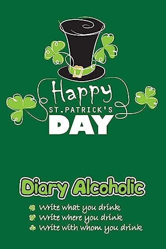 Diary Alcoholic Happy St.Patrick's Day