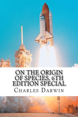On the Origin of Species, 6th Edition Special Classic Science