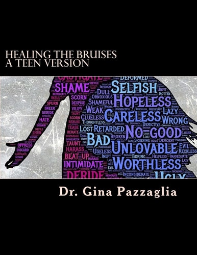 Healing the Bruises a Teen Version 12 Step Workbook Addressing Physical, Emotional and Sexual Abuse