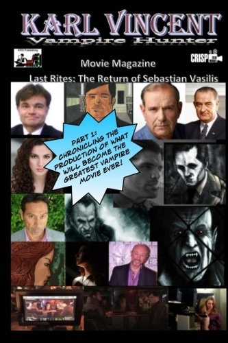 Karl Vincent Vampire Hiunter Movie Magazine: Last Rites.: Last Rites: The Return of Sebastian Vasilis