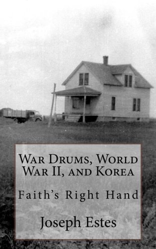 War Drums, World War II, and Korea Faith's Right Hand