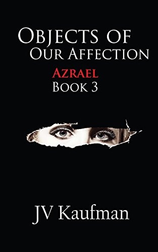 Objects Of Our Affection Azrael