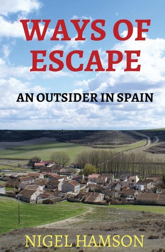 Ways of Escape An Outsider in Spain