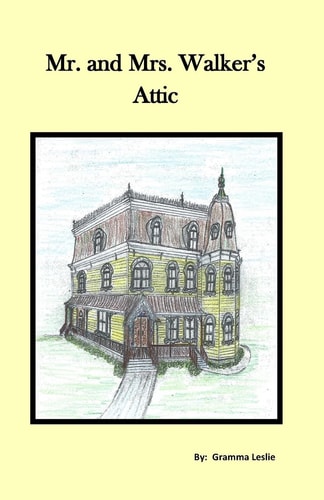 Mr. and Mrs. Walker's Attic