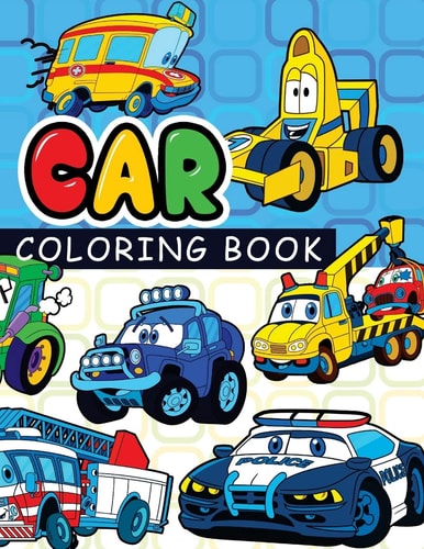 Car Coloring Book On the Road Cars and More Transportation (Coloring Books for Kids)