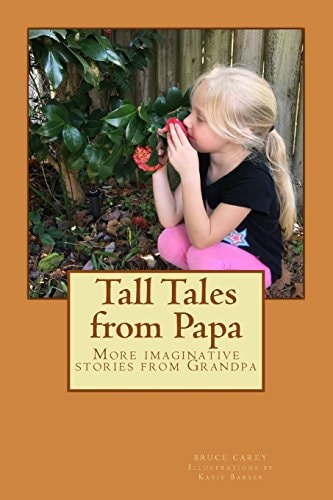 Tall Tales from Papa More Imaginative Stories from Grandpa